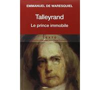 Talleyrand: Le prince immobile