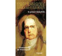 Talleyrand: Le prince immobile