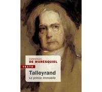 Talleyrand Le prince immobile - Emmanuel de Waresquiel - Tallandier - broché - Biographie