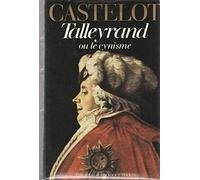 Talleyrand ou le Cynisme
