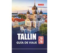 TALLIN GUÍA DE VIAJE 2026: Lugares de interés destacados, casco antiguo histórico, comida local y consejos prácticos en Estonia
