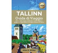 Tallinn Guida di viaggio 2025: Entra nella magia medievale: i posti migliori, i programmi giornalieri e le fughe costiere di Tallinn