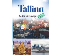 Tallinn Guide De Voyage: Un guide exhaustif, élaboré par un expert, sur les attractions majeures, les lieux cachés, les expériences authentiques et les itinéraires idéaux.