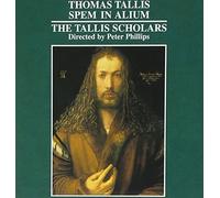 Tallis: Spem in Alium /The Tallis Scholars · Phillips by The Tallis Scholars (2001-05-18)