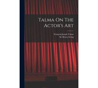 Talma On The Actor's Art