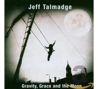 Talmadge, Jeff - Gravity, Grace and the..