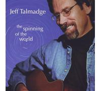 Talmadge, Jeff - Spinning of The World