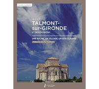 Talmont-sur-Gironde et ses environs: Une église, un village, un site classé