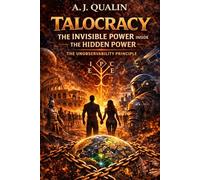 Talocracy: The Invisible Power Inside the Hidden Power
