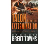 Talon Extermination: An Action Adventure Series