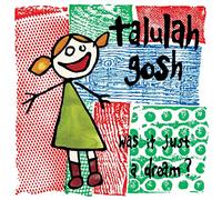 Talula Gosh - Was It Just a Dream [Import]