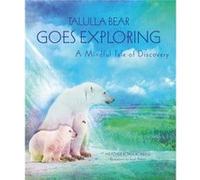 Talulla Bear Goes Exploring Heather Roan Robbins, (Auteur)