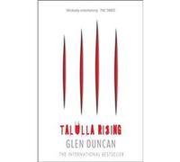 Talulla Rising (The Last Werewolf 2) (The Last Werewolf Trilogy) (Paperback) Glen Duncan, (Auteur)