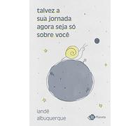 talvez a sua jornada agora seja só sobre você: crônicas