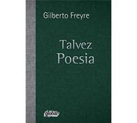 Talvez Poesia Gilberto Freyre (Auteur)