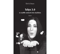 Eric B Degros – Talya 3.0 – Le souffle connecté des machines – Essai – Broché