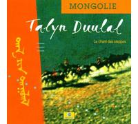 Talyn Duulal - Mongolie : Le Chant Des Steppes