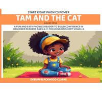 Tam and the Cat: A fun and easy phonics reader to build confidence in beginner readers ages 4-7: Focusing on Short Vowel A