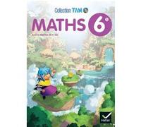 TAM Maths 6e - Ed 2025 - Livre élève Vincent Joly (Auteur), Thomas De Vittori (Auteur), Stéphanie Favero (Auteur), Hugo Guillaume (Auteur), Ludovic Jocaille (Auteur), Hélène Kuhman (Auteur), Fabienne