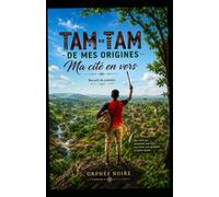 Tam-tam de mes origines, ma cité en vers