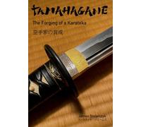 Tamahagane: The Forging of a Karateka