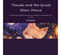Tamaki and the Quiet Moon Dance: A Gentle Japanese Folktale About Shyness, Friendship, and Falling Asleep Under the Moon