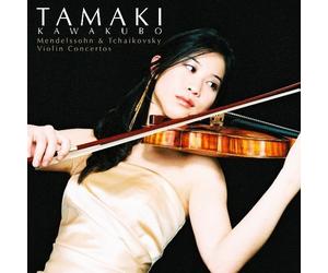 Tamaki Kawakubo - Mendelssohn & Tchaikovsky: Violin