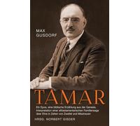 Tamar: Ein Epos, eine biblische Erzählung aus der Genesis. Interpretation einer alttestamentarischen Familiensaga über Ehre in Zeiten von Zweifel und Misstrauen