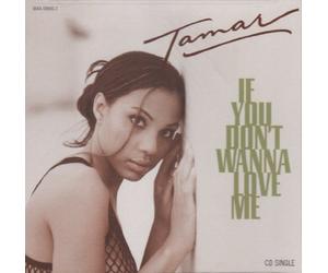 Tamar - If You Don't Wanna Love Me