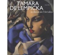 TAMARA DE LEMPICKA - LA REINE DE L'ART DECO