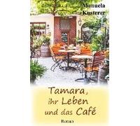 Tamara, Ihr Leben Und Das Café