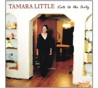 Tamara Little - Late to the Party