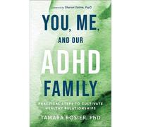 Tamara Rosier PhD You, Me, and Our ADHD Family (Poche)