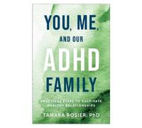 Tamara Rosier PhD You, Me, and Our ADHD Family (Poche)