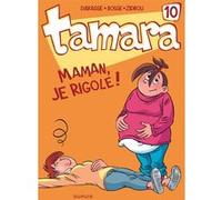 Tamara - Tome 10 - Maman, je rigole ! Zidrou (Auteur), Darasse (Illustration), Bosse (Illustration)