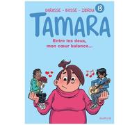 Tamara - Tome 13 - Entre Les Deux, Mon Coeur Balance