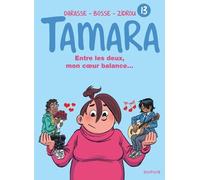 Tamara - Tome 13 - Entre Les Deux, Mon Coeur Balance