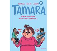 Tamara - Tome 13 - Entre les deux, mon coeur balance... - Bosse - Dupuis - cartonné - Bande dessinée