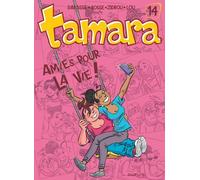 Tamara - Tome 14 - Amies Pour La Vie !