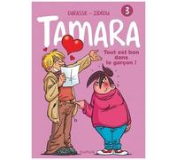 Tamara - Tome 3 - Tout Est Bon Dans Le Garçon ! - + Le Guide Du Garçon