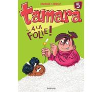 Zidrou – Tamara – Tome 5 : ... À la folie ! – Cartonné