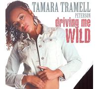 Tamara Tramell Peter – Driving Me Wild – Import