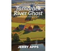 Tamarack River Ghost: When Progress Stirs the Dead and Divides the Living