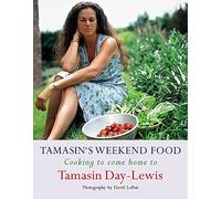 Tamasin's Weekend Food: Cooking To Come Home To