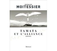 Tamata et l'alliance - Bernard Moitessier - Arthaud - broché - Essai