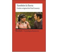 También la lluvia Guión original de Paul Laverty. Spanischer Text mit deutschen Worterklärungen. B2 (GER) - Collectif - Reclam Philipp - Poche - Méthode de langue