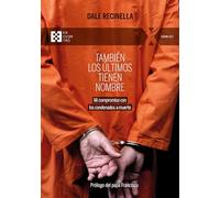 También los últimos tienen nombre: Mi compromiso con los condenados a muerte