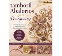 Tamboril Abalorios para Principiantes: Bordado de punto de cadena maestro y abalorios de alta costura