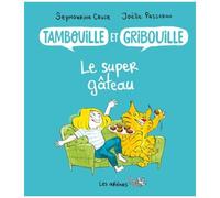 Tambouille Et Gribouille - Tome 2 - Le Super Gâteau