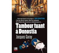 Tambour tuant à Donostia - Jacques Garay - Editions Cairn - broché - Roman